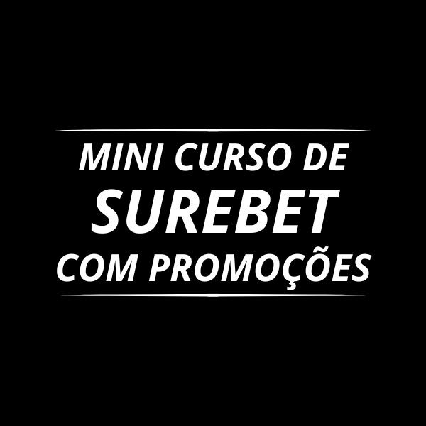 Mini Curso de Surebet Com Promoções